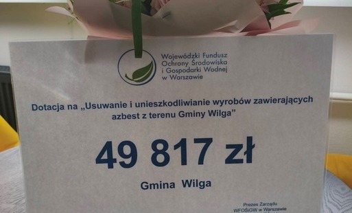 Dofinansowanie  na realizacji zadania pn. "Usuwanie i unieszkodliwianie wyrobów zawierających azbest z terenu Gminy Wilga